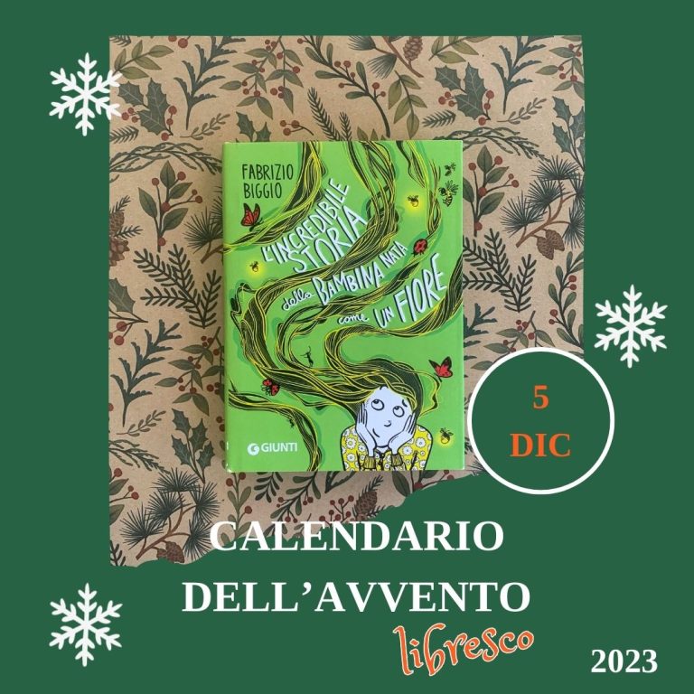 Calendario dell’avvento 2023 – L’incredibile storia della bambina nata come un fiore Fabrizio Biggio